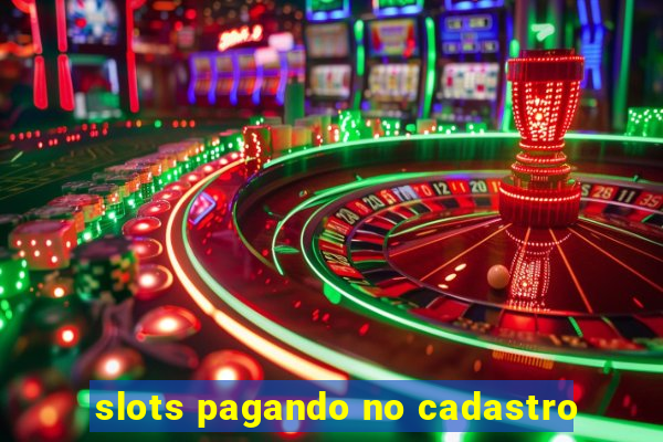 slots pagando no cadastro